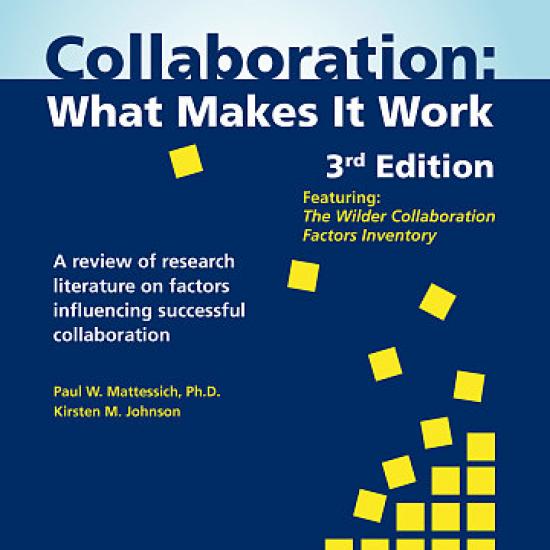 Collaboration: What Makes It Work by Paul Mattessich and Kirsten Johnson of the Wilder Foundation